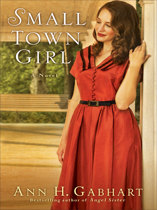 Title details for Small Town Girl by Ann H. Gabhart - Available